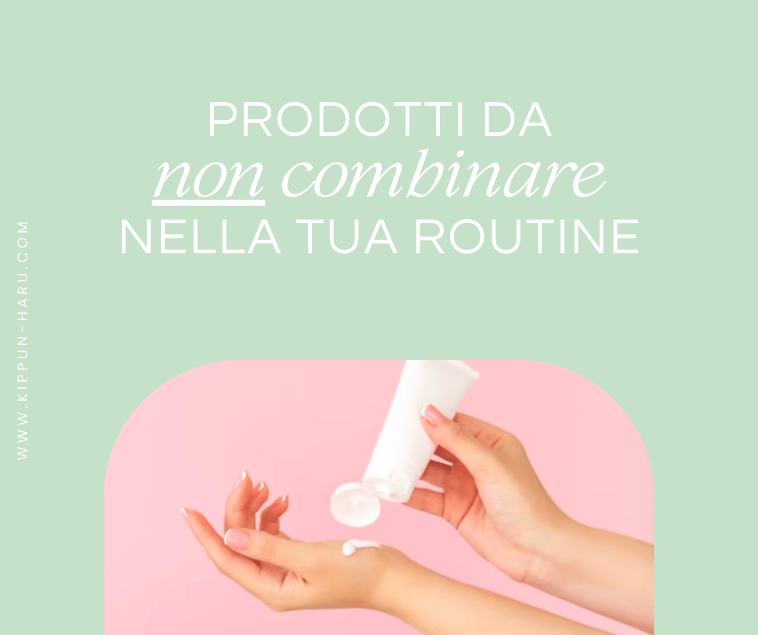 Prodotti da NON combinare nella tua skincare routine