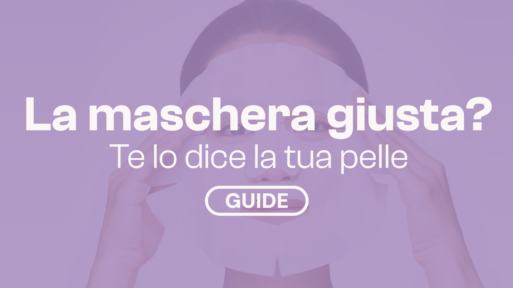 Maschere coreane: qual è quella giusta per la tua pelle?