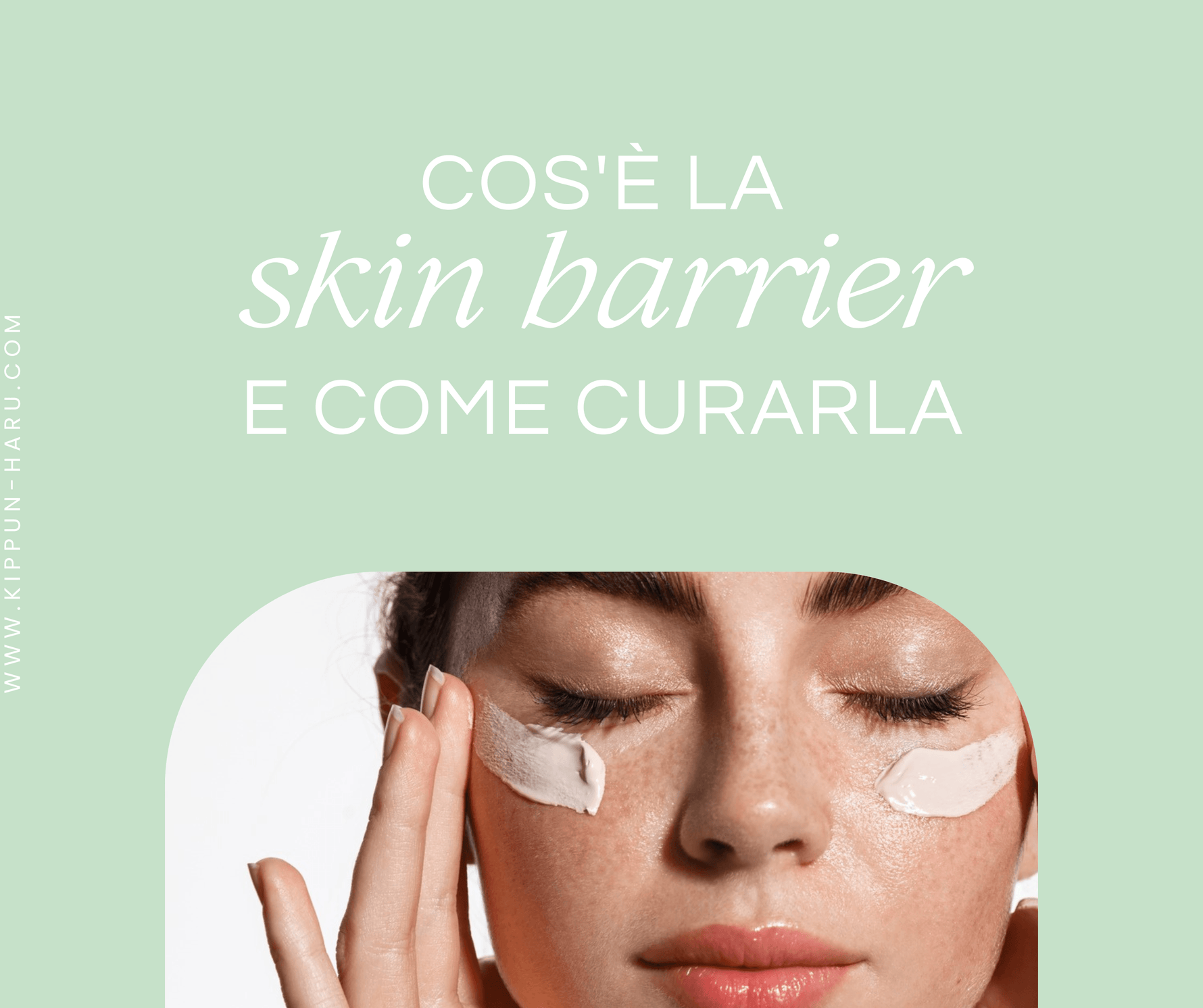 Skin Barrier: cos'è e i migliori prodotti per prendertene cura