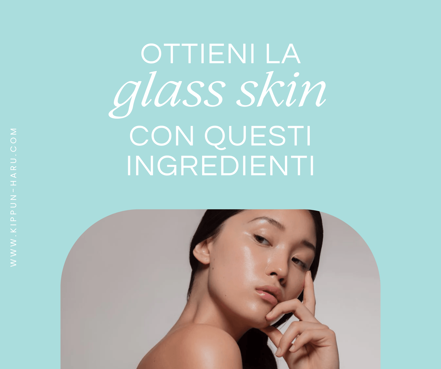 Come ottenere la "glass skin" grazie alla skincare coreana!