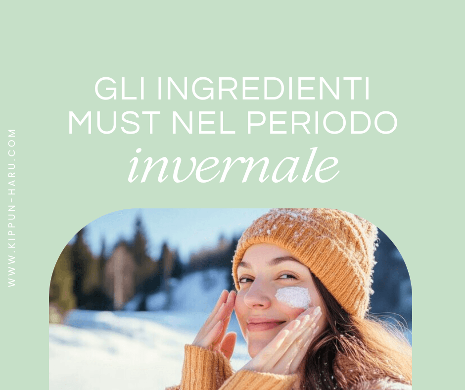 Gli ingredienti must-have per la tua pelle in inverno!