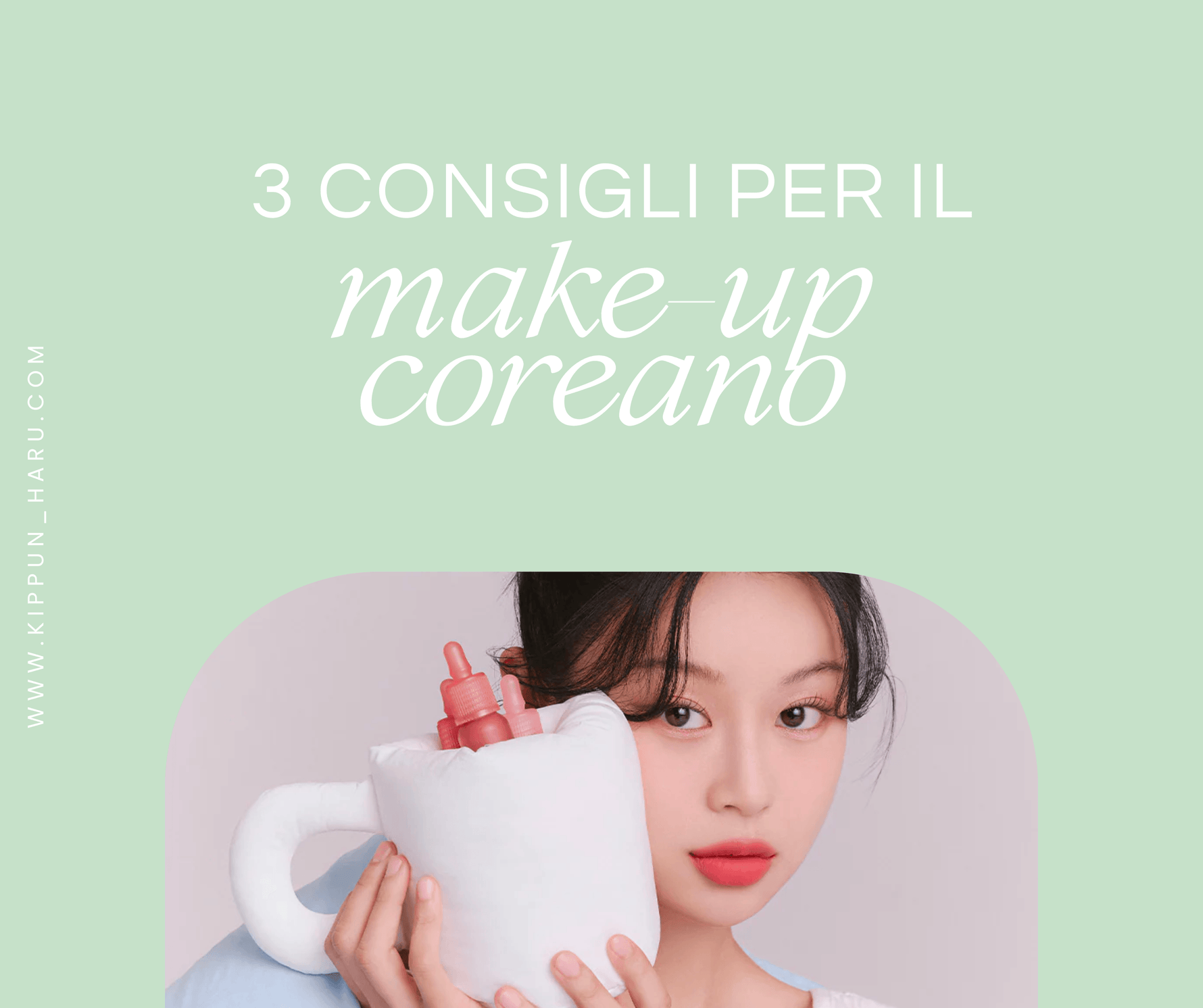 Make-up coreano: ecco 3 caratteristiche distintive