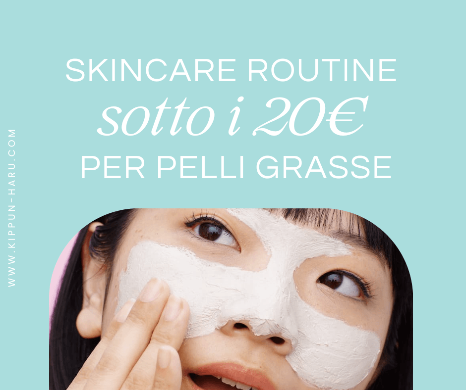Skincare Efficace per Pelli Grasse: I Migliori Prodotti Sotto i 20€