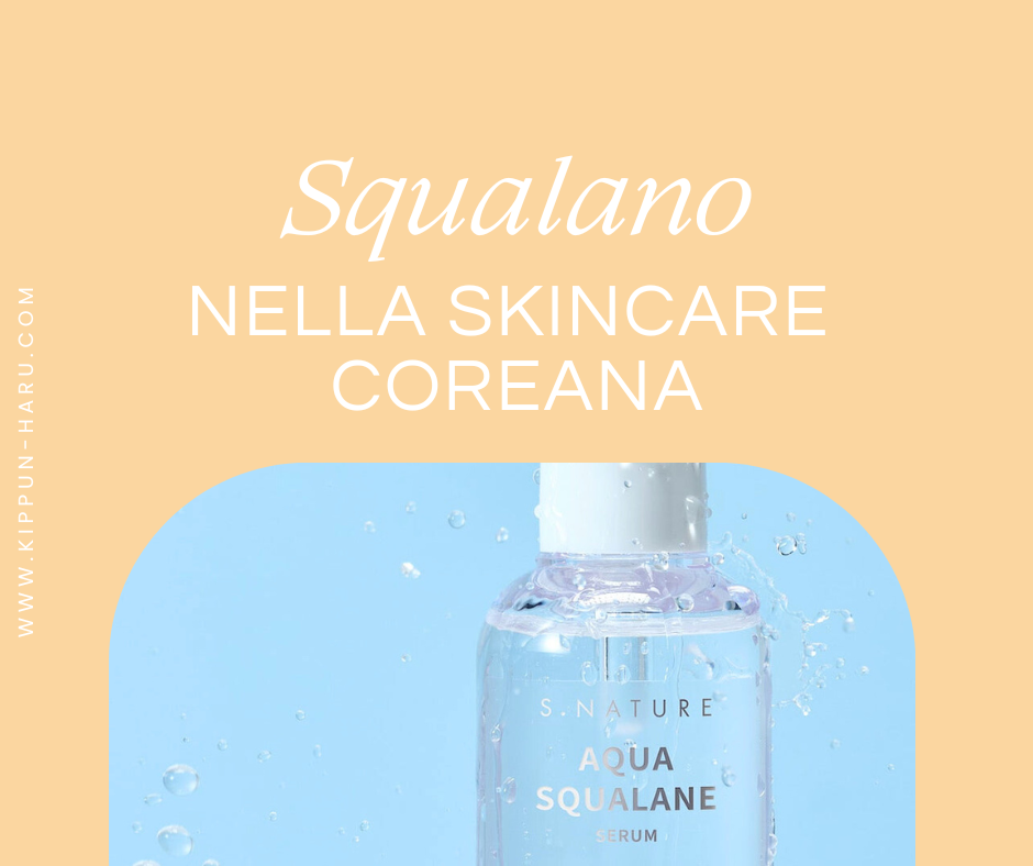 Squalano nella skincare coreana: l’ingrediente top per una pelle luminosa e idratata