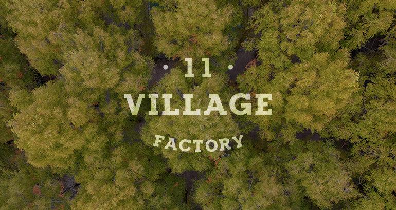 VILLAGE 11 FACTORY